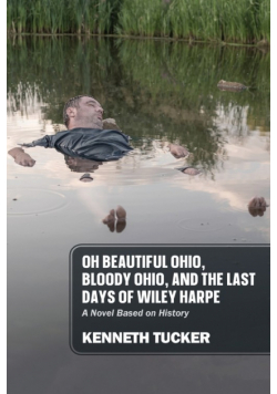 Oh Beautiful Ohio, Bloody Ohio, and  the Last Days of Wiley Harpe