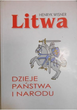 Litwa - dzieje państwa i narodu