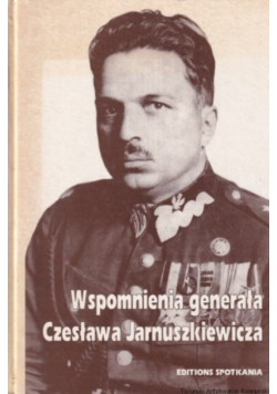 Wspomnienia generała Czesława Jarnuszkiewicza