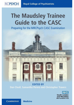 The Maudsley Trainee Guide to the CASC