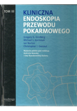 Kliniczna endoskopia przewodu pokarmowego Tom III