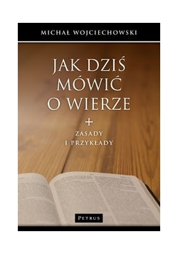 Jak dziś mówić o wierze