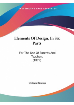 Elements Of Design, In Six Parts