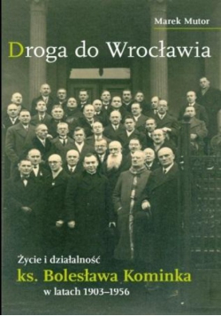 Życie i działalność ks. Bolesława Kominka