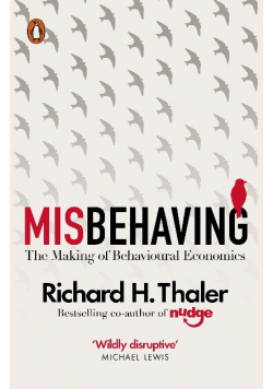 Misbehaving  The Making of Behavioural Economics