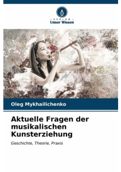 Aktuelle Fragen der musikalischen Kunsterziehung