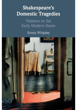 Shakespeare's Domestic Tragedies