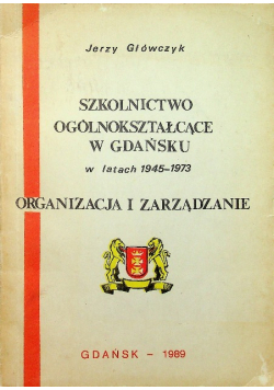 Szkolnictwo ogólnokształcące w Gdańsku w latach 1945 1973