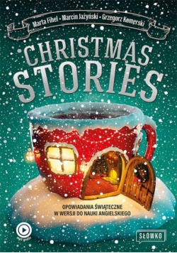 Christmas Stories Opowiadania świąteczne w wersji do nauki angielskiego
