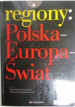 Regiony: Polska - Europa - Świat