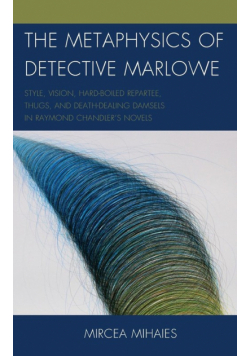 The Metaphysics of Detective Marlowe