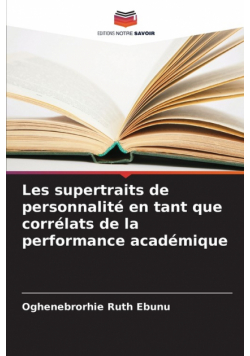 Les supertraits de personnalité en tant que corrélats de la performance académique