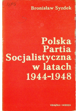 Polska Partia Socjalistyczna w latach 1944 - 1948