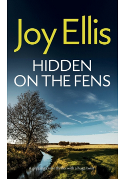 HIDDEN ON THE FENS a gripping crime thriller with a huge twist