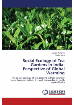 Social Ecology of Tea Gardens in India