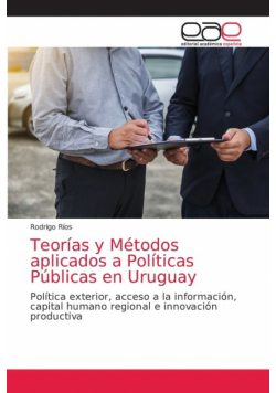 Teorías y Métodos aplicados a Políticas Públicas en Uruguay