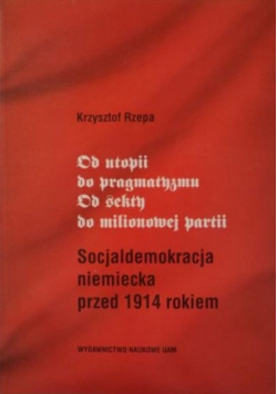 Od utopii do pragmatyzmu Od sekty do milionowej partii