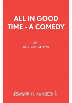 All In Good Time - A Comedy