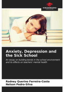 Anxiety, Depression and the Sick School