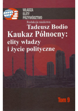 Kaukaz Północny: elity władzy i życie polityczne
