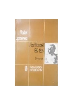 Józef Piłsudski 1867-1935