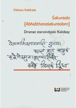 Kołdrzak Elżbieta - Dramat staroindyjski Kalidasy