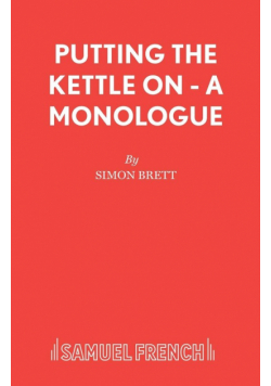 Putting the Kettle On - A Monologue