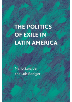 The Politics of Exile in Latin America