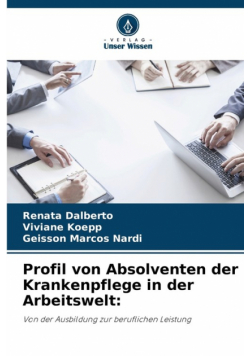 Profil von Absolventen der Krankenpflege in der Arbeitswelt