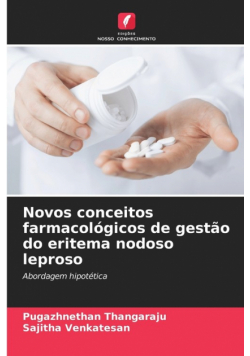 Novos conceitos farmacológicos de gestão do eritema nodoso leproso