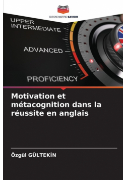 Motivation et métacognition dans la réussite en anglais