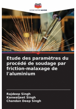 Etude des paramètres du procédé de soudage par friction-malaxage de l'aluminium