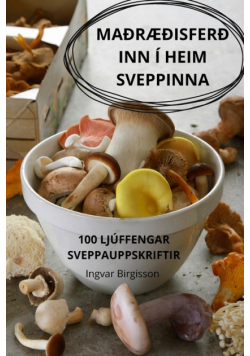 Maðræðisferð Inn Í Heim Sveppinna