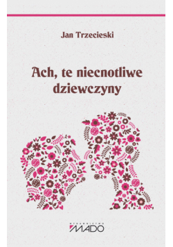 Ach te niecnotliwe dziewczyny