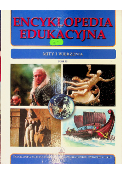 Encyklopedia Edukacyjna Tom 33 Mity I Wierzenia