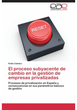 El proceso subyacente de cambio en la gestión de empresas privatizadas