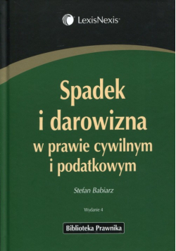 Spadek i darowizna w prawie cywilnym i podatkowym