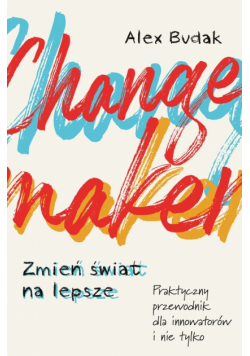 Changemaker Zmień świat na lepsze