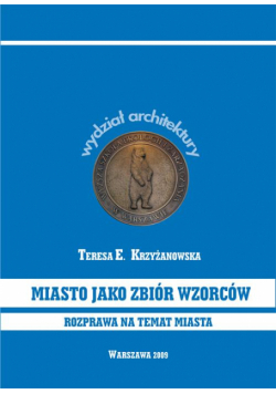 Miasto jako zbiór wzorców. Rozprawa na temat miasta