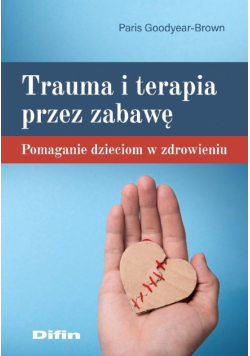 Trauma i terapia przez zabawę