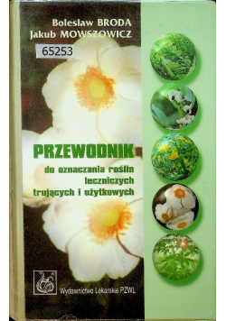 Przewodnik do oznaczania roślin leczniczych trujących i użytkowych