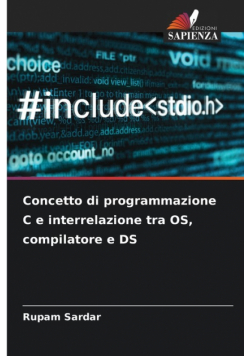 Concetto di programmazione C e interrelazione tra OS, compilatore e DS
