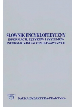 Słownik encyklopedyczny informacji języków i systemów informacyjno - wyszukiwawczych