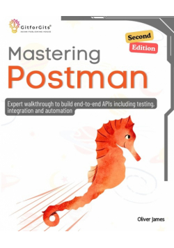 Mastering Postman, Second Edition