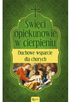 Święci opiekunowie w cierplieniu