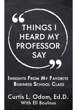 Things I Heard My Professor Say