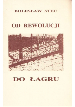 Od rewolucji do łagru