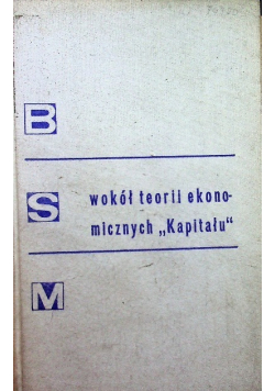 Wokół teorii ekonomicznych "Kapitału"