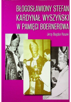 Błogosławiony Stefan Kardynał Wyszyński w pamięci Boernerowa
