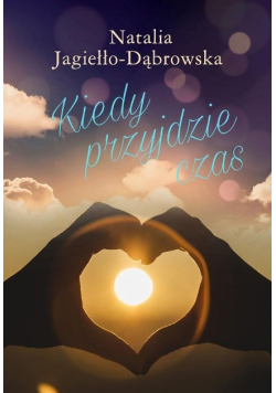 Kiedy przyjdzie czas